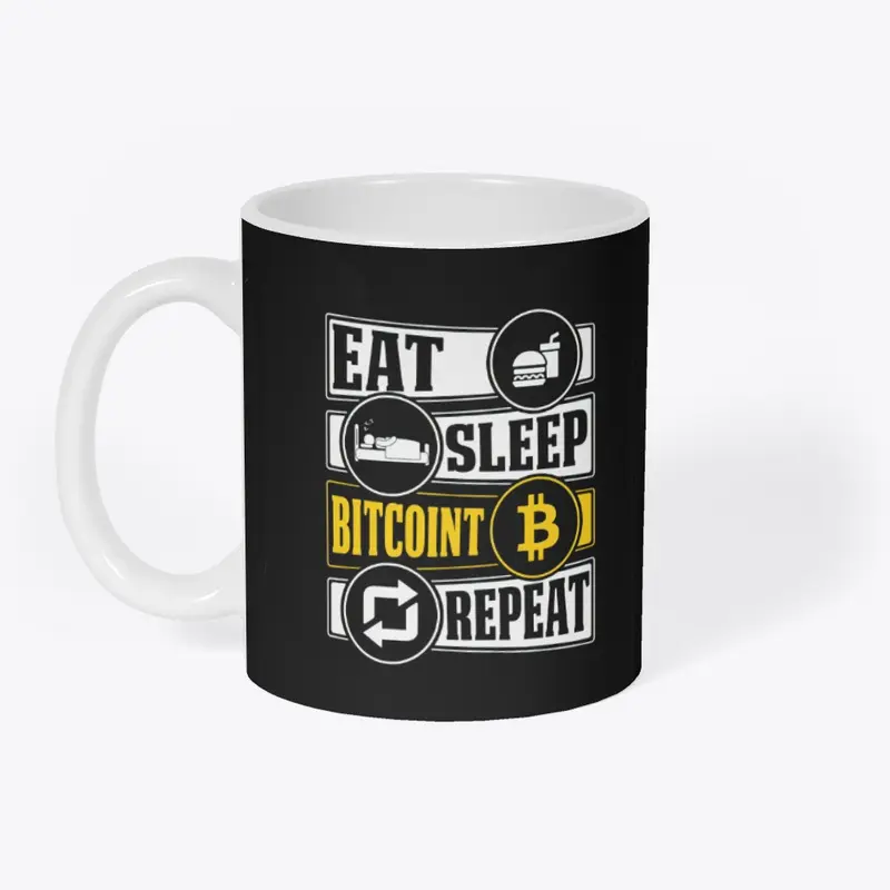 Eat Sleep Bitcoin Repeat