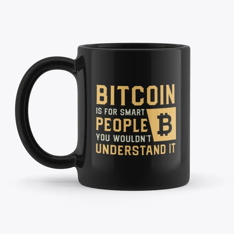 Bitcoin is for smart people